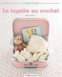 Crochet facile : La layette au crochet - Editions de saxe