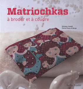 Matriochkas à broder et à coudre - Tutti Frutti