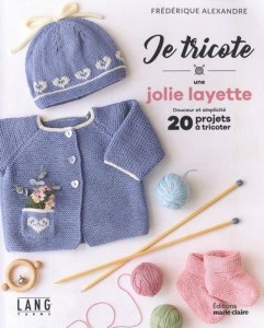 Je tricote une jolie layette - Marie Claire