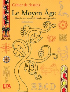Cahier de dessins : Le Moyen Age - LTA