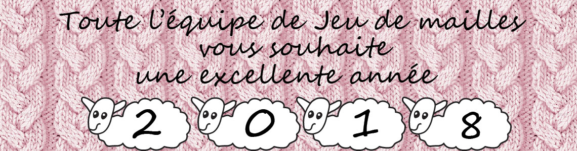 Toute l'quipe de Jeu de mailles vous souhaite une excellente anne 2018