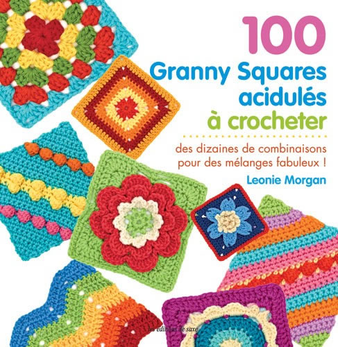 100 Granny Squares acidulés à crocheter - Editions de saxe