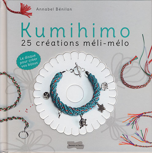 Kumihimo, 25 créations méli-mélo - Dessain et Tolra