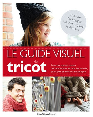 Le Guide visuel du tricot - Editions de saxe