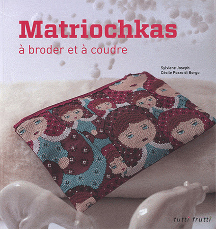 Matriochkas à broder et à coudre - Tutti Frutti