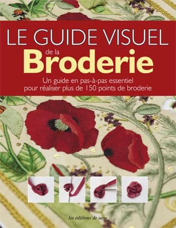 Le guide visuel de la Broderie - Editions de saxe