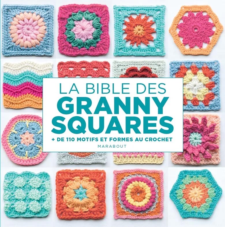 La bible des granny squares - Plus de 110 motifs et formes au crochet - Marabout