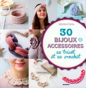 30 bijoux et accessoires au tricot et au crochet - Mango