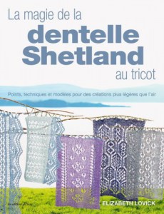 La magie de la dentelle Shetland au tricot - Editions de saxe