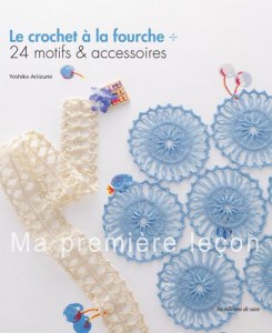 Le crochet à la fourche, 24 motifs et accessoires - Editions de saxe