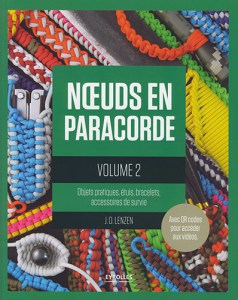 Noeuds en paracorde Volume 2, Objets pratiques, étuis, bracelets, accessoires de survie - Eyrolles