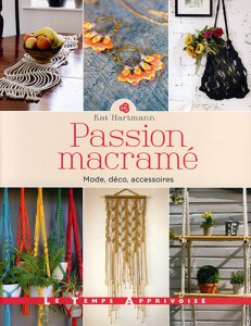 Passion macramé, Mode, déco, accessoires - Le Temps Apprivoisé