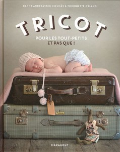 Tricot pour les tout-petits et pas que ! - Marabout