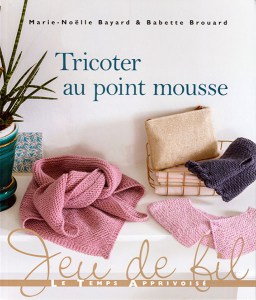 Tricoter au point mousse - Le Temps Apprivoisé