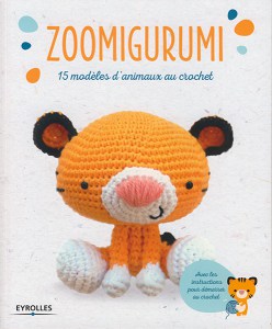 Zoomigurumi, 15 modèles d'animaux au crochet - Eyrolles