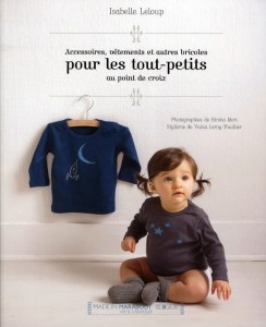 Accessoires, vêtements et autres bricoles pour les tout-petits au point de croix - Marabout
