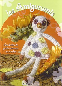 Les amigurumis, les drôles de petits animaux au crochet - Editions de saxe