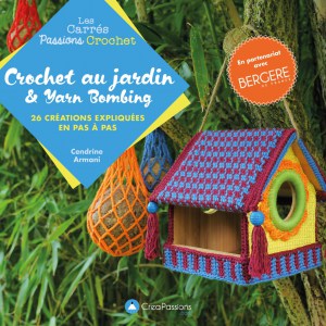 Crochet au jardin & Yarn Bombing - Créapassions
