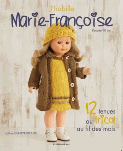 J’habille Marie-Françoise, 12 tenues au tricot au fil des mois - Editions de saxe