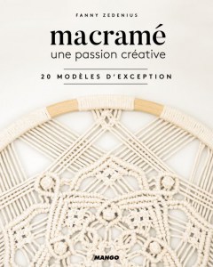 Macramé, une passion créative, 20 modèles d'exception - Mango