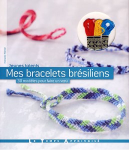 Mes bracelets brésiliens, 30 modèles pour faire un voeu - LTA