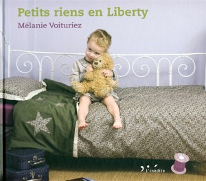 Petits riens en liberty - L'Inédite